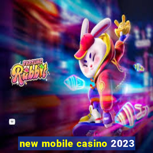 new mobile casino 2023