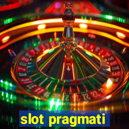 slot pragmati