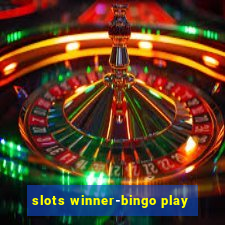 slots winner-bingo play