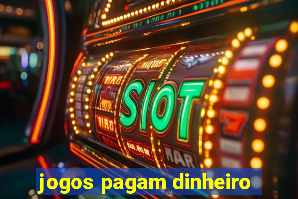 jogos pagam dinheiro