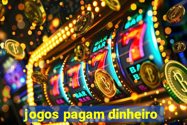 jogos pagam dinheiro