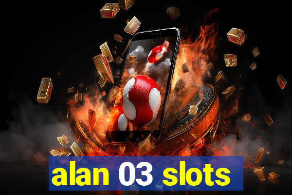 alan 03 slots