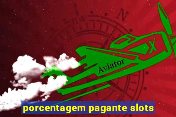 porcentagem pagante slots