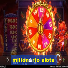 milionário slots