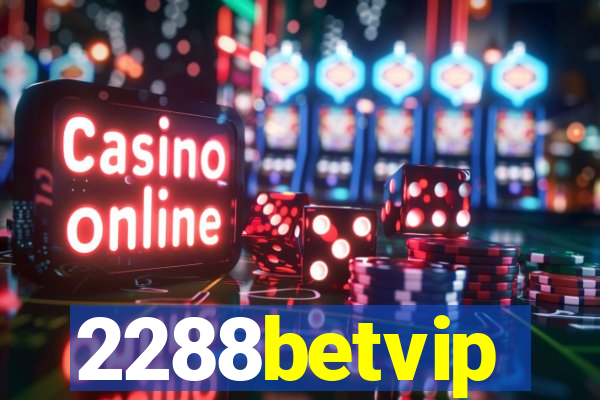 2288betvip