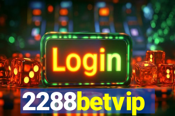 2288betvip