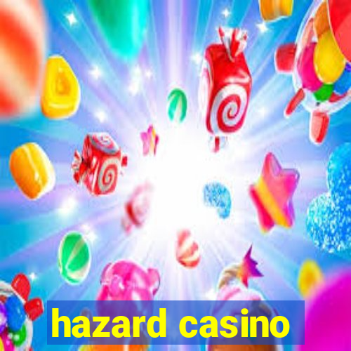 hazard casino