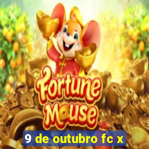 9 de outubro fc x