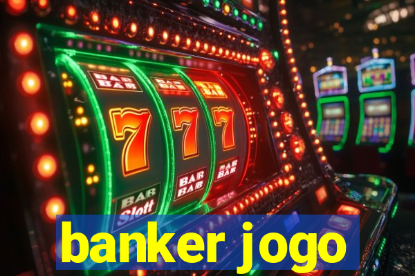 banker jogo