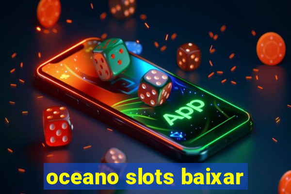 oceano slots baixar