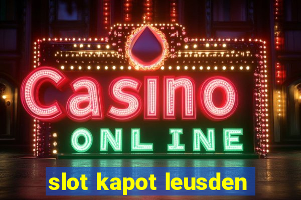 slot kapot leusden