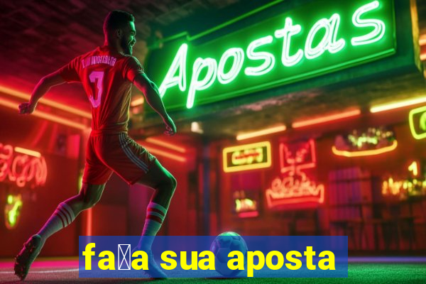 fa莽a sua aposta