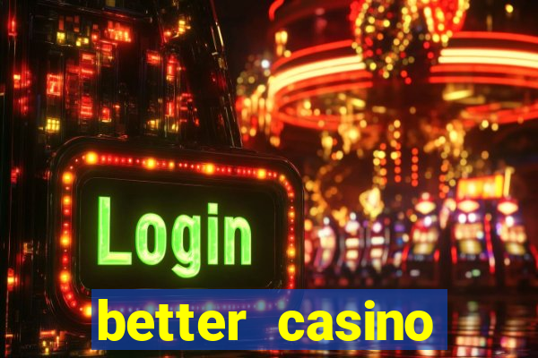 better casino carlinhos maia