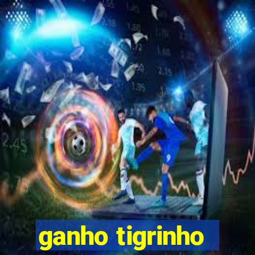 ganho tigrinho