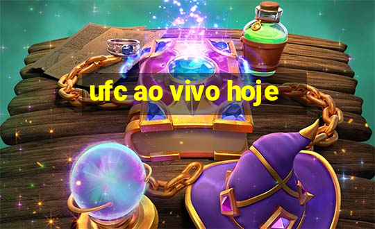 ufc ao vivo hoje