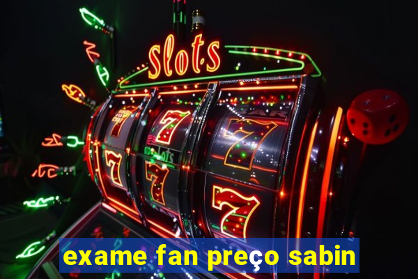 exame fan preço sabin