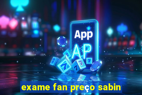 exame fan preço sabin