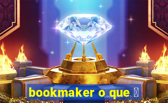 bookmaker o que 茅