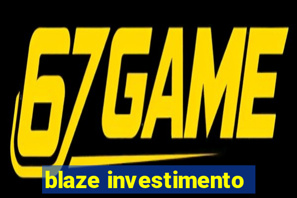 blaze investimento