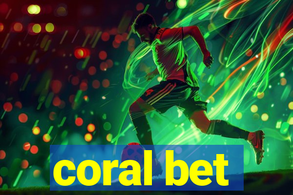 coral bet