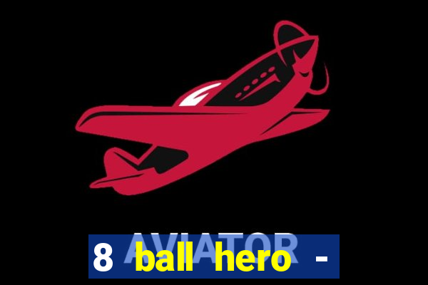 8 ball hero - jogo de bilhar