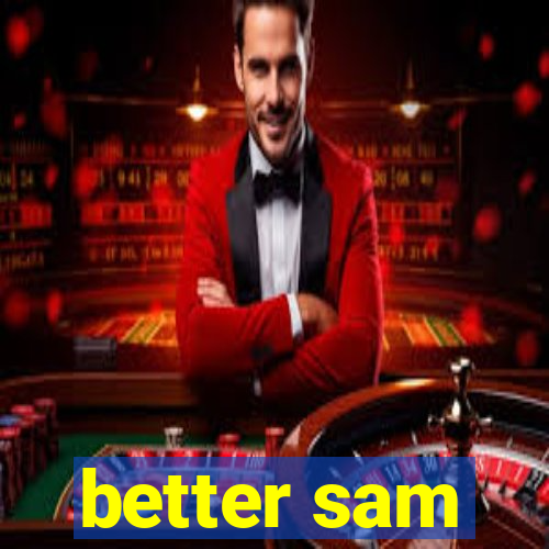 better sam