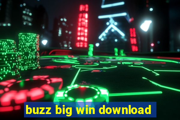 buzz big win download