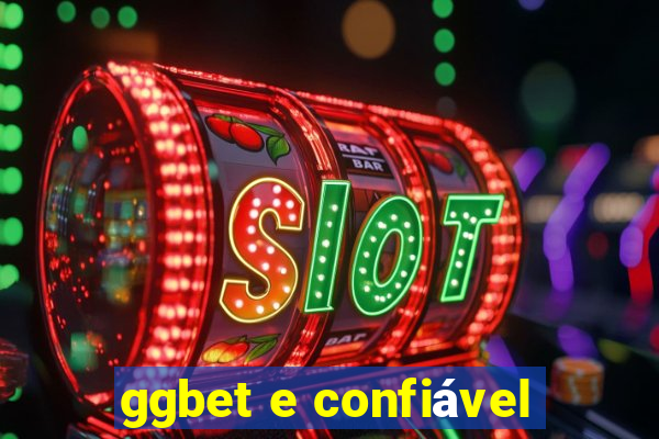 ggbet e confiável