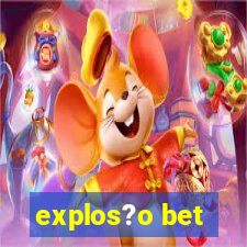 explos?o bet