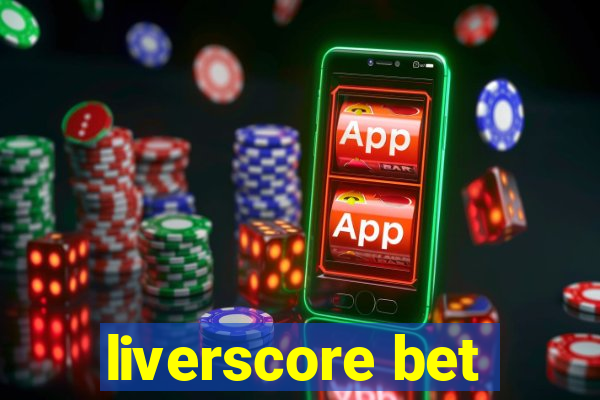 liverscore bet