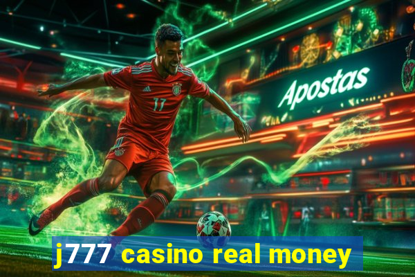 j777 casino real money