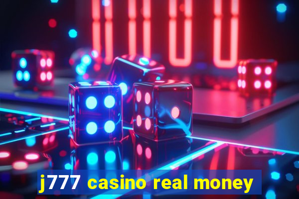 j777 casino real money