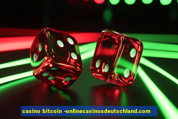 casino bitcoin -onlinecasinosdeutschland.com