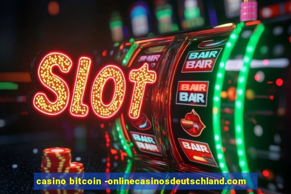 casino bitcoin -onlinecasinosdeutschland.com