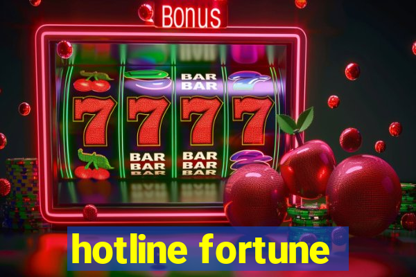 hotline fortune