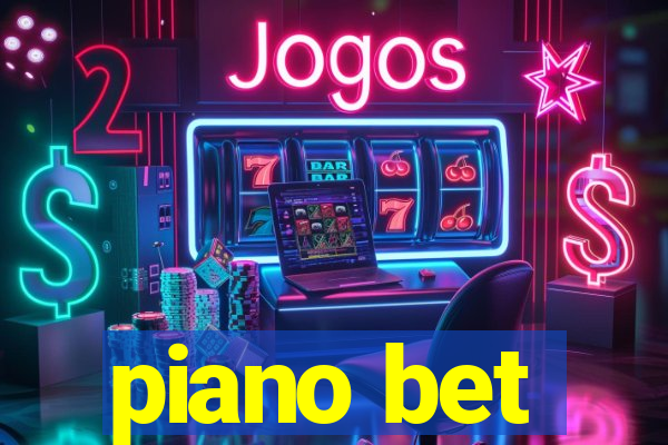 piano bet