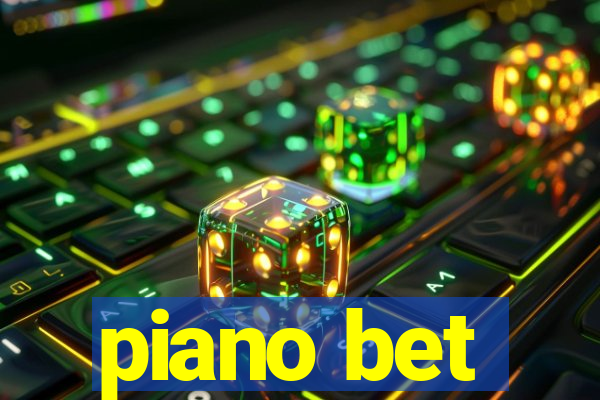 piano bet