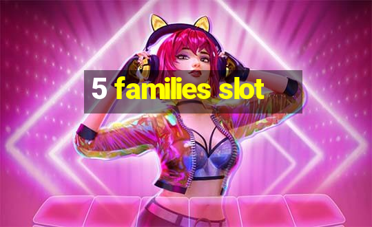 5 families slot