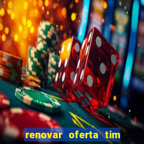 renovar oferta tim beta por sms