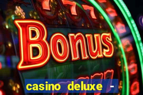 casino deluxe - vegas slots