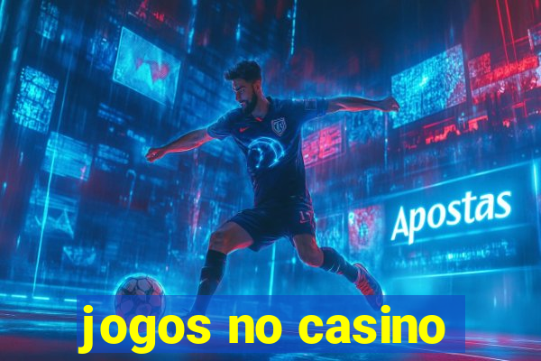 jogos no casino