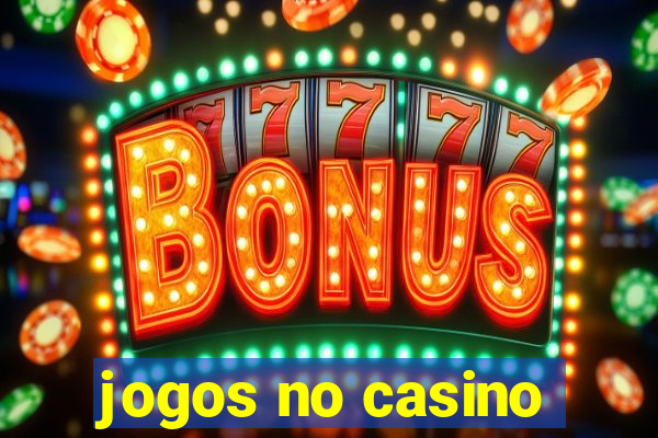 jogos no casino