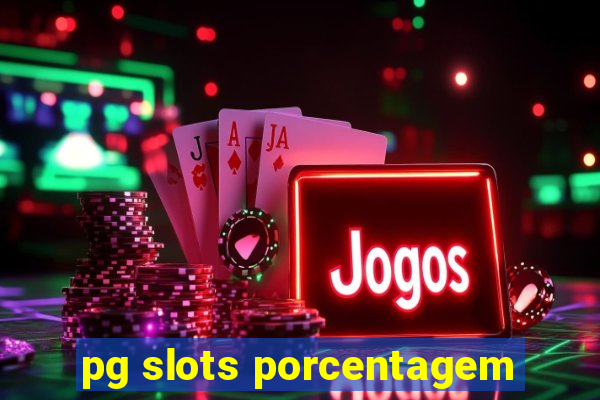 pg slots porcentagem