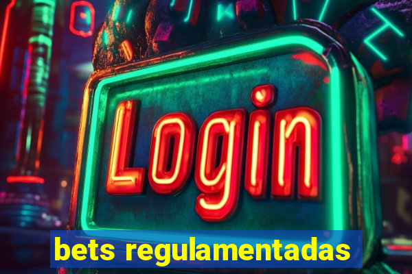 bets regulamentadas