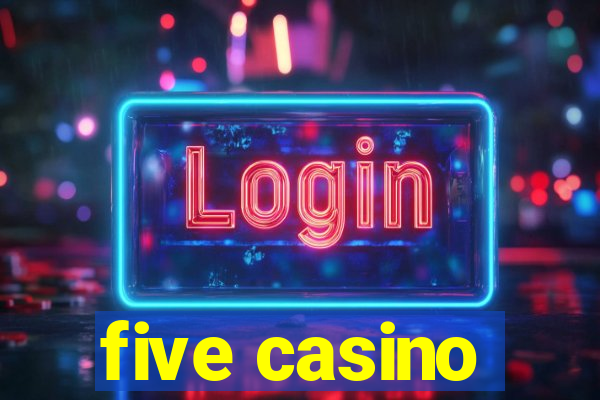 five casino