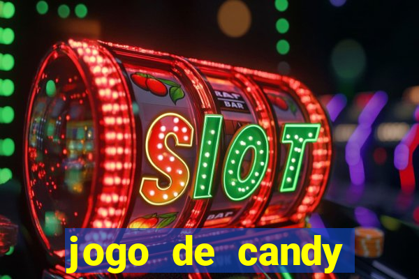 jogo de candy crush saga