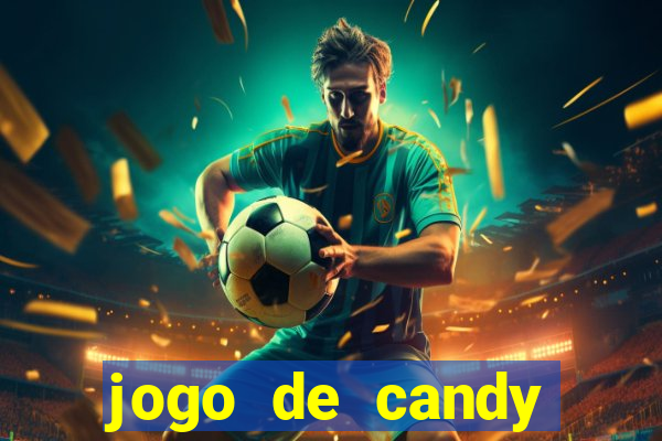 jogo de candy crush saga