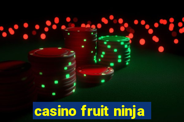 casino fruit ninja