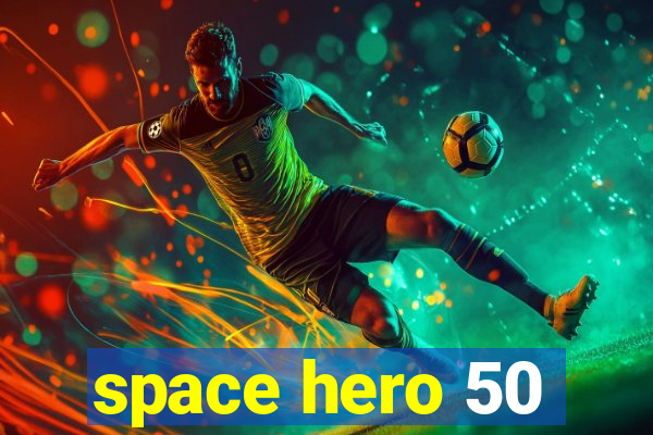 space hero 50