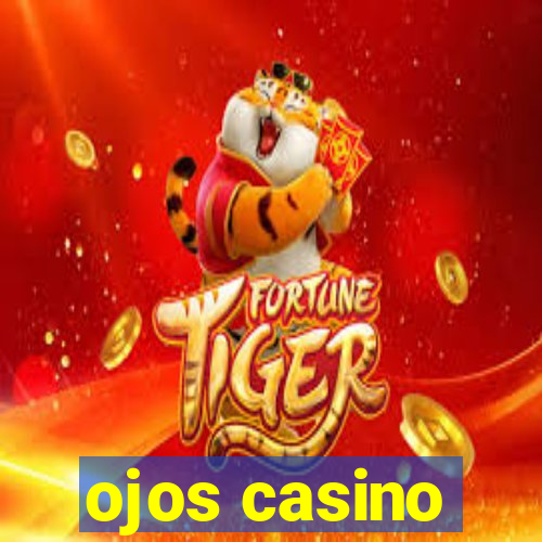 ojos casino